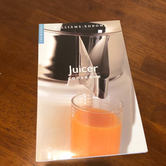 Williams Sonoma Juicer: Cookbook. - Picture 1 of 15
